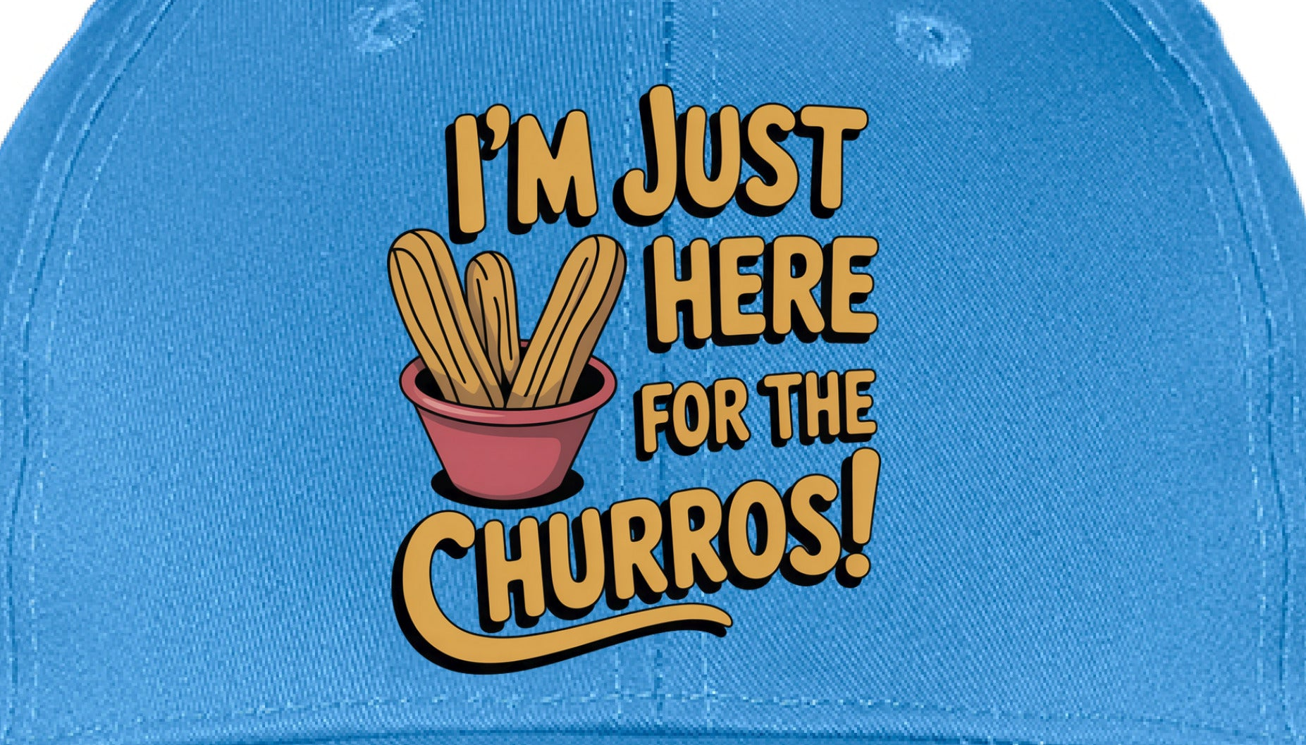 Here for the Churros - Hat